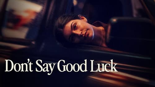 Don't Say Good Luck still