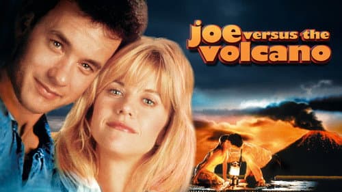 Joe Versus the Volcano still