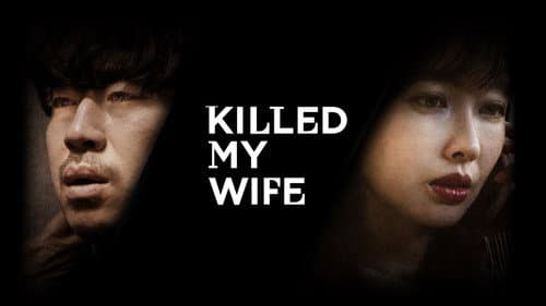 Killed My Wife still