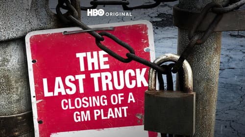 The Last Truck: Closing of a GM Plant still