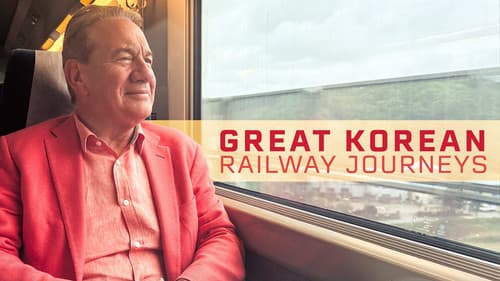 Great Korean Railway Journeys still