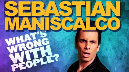 Sebastian Maniscalco: What's Wrong with People? still