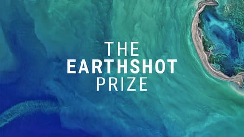 The Earthshot Prize: Repairing Our Planet still