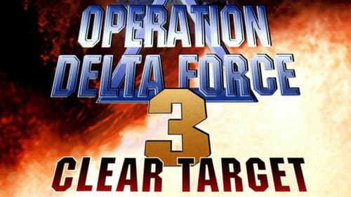 Operation Delta Force 3: Clear Target still