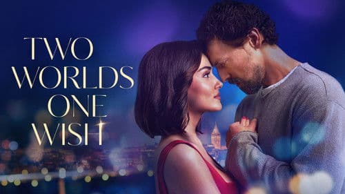 Two Worlds One Wish still