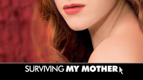 Surviving My Mother still