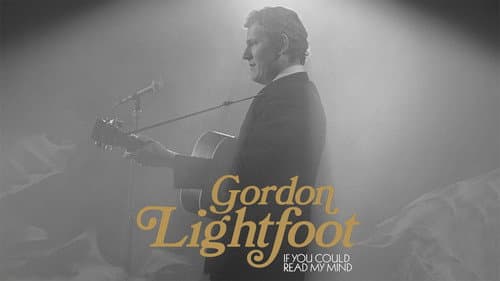 Gordon Lightfoot: If You Could Read My Mind still