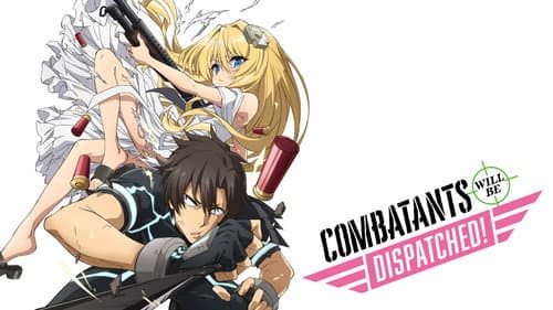 Combatants Will Be Dispatched! still