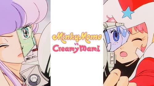 Minky Momo VS. Creamy Mami still