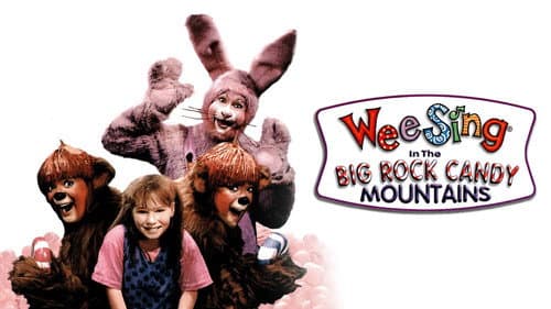 Wee Sing in the Big Rock Candy Mountains still