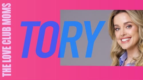 The Love Club Moms: Tory still