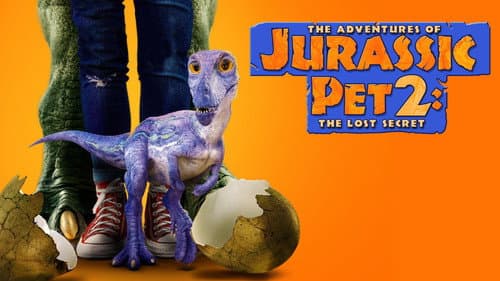 The Adventures of Jurassic Pet 2: The Lost Secret still