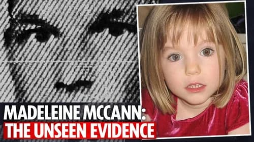 Madeleine McCann: The Unseen Evidence still