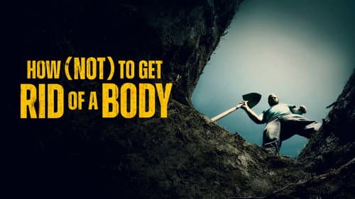 How (Not) To Get Rid of a Body still
