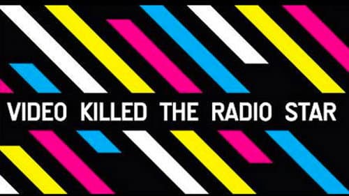 Video Killed The Radio Star still