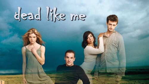 Dead Like Me still
