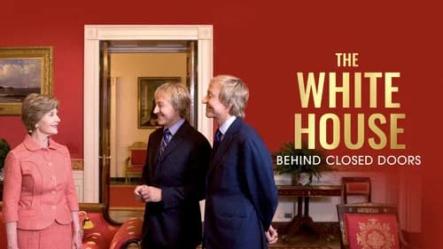 The White House: Behind Closed Doors still
