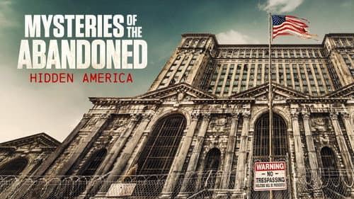 Mysteries of the Abandoned: Hidden America still