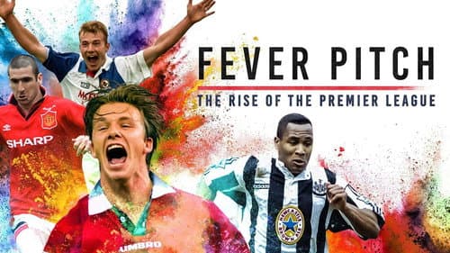 Fever Pitch: The Rise of the Premier League still