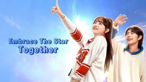 Embracing the Stars Together still