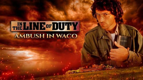 In the Line of Duty: Ambush in Waco still