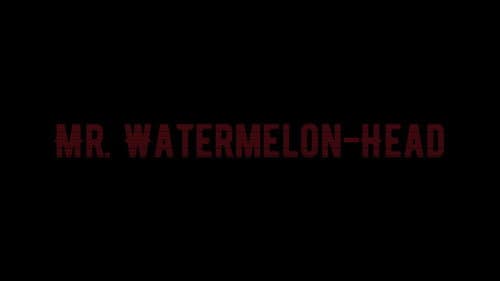 Mr. Watermelon-Head still