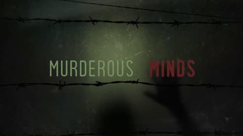 Murderous Minds: Inside Serial Killers still