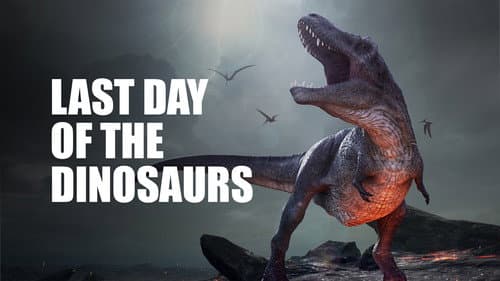 Last Day of the Dinosaurs still