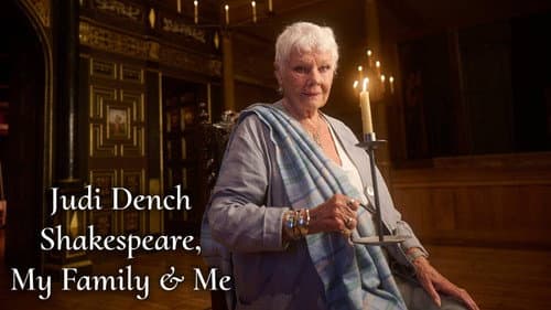 Judi Dench: Shakespeare, My Family and Me still