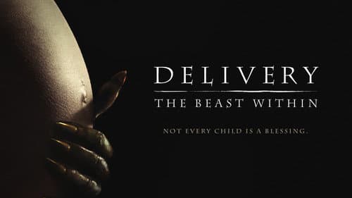 Delivery: The Beast Within still