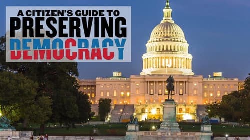 A Citizen's Guide to Preserving Democracy still