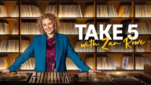 Take 5 with Zan Rowe still