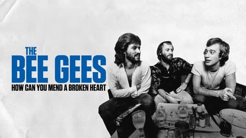 The Bee Gees: How Can You Mend a Broken Heart still