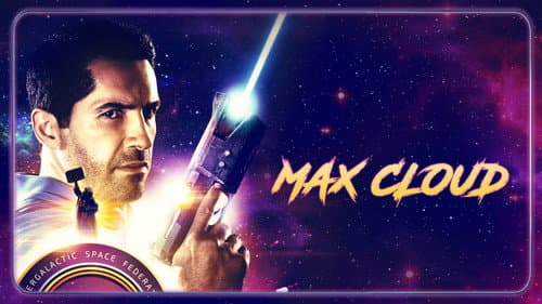 The Intergalactic Adventures of Max Cloud still