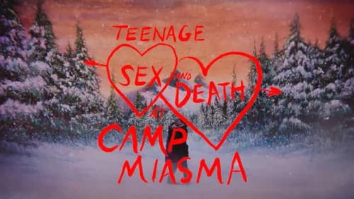 Teenage Sex and Death at Camp Miasma still
