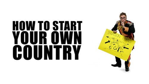 How to Start Your Own Country still
