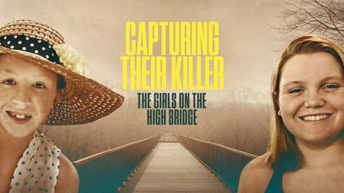 Capturing Their Killer: The Girls on the High Bridge still