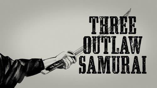 Three Outlaw Samurai still
