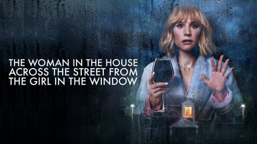 The Woman in the House Across the Street from the Girl in the Window still