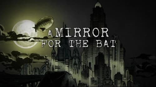 A Mirror for the Bat still