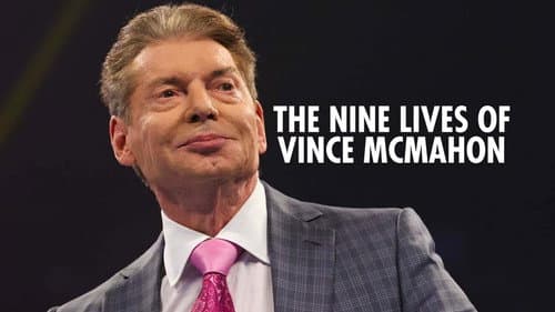 The Nine Lives of Vince McMahon still