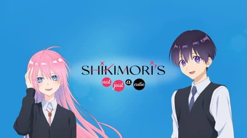 Shikimori's Not Just a Cutie still
