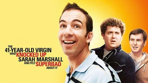 The 41–Year–Old Virgin Who Knocked Up Sarah Marshall and Felt Superbad About It still