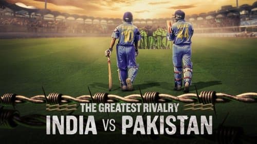 The Greatest Rivalry: India vs Pakistan still