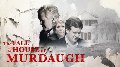 The Fall of the House of Murdaugh still