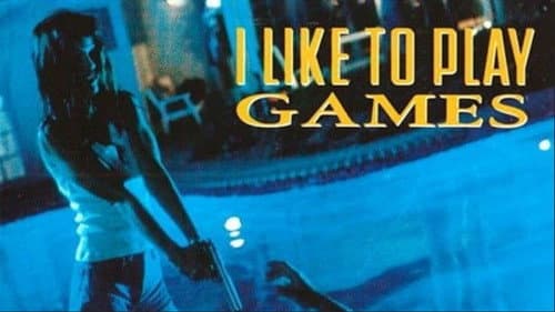 I Like to Play Games still