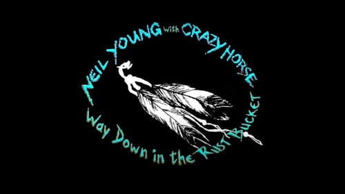 Neil Young & Crazy Horse: Way Down in the Rust Bucket still