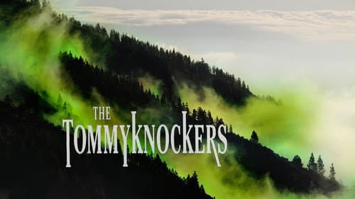 The Tommyknockers still