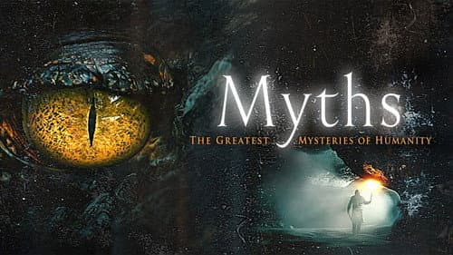 Myths: Great Mysteries of Humanity still