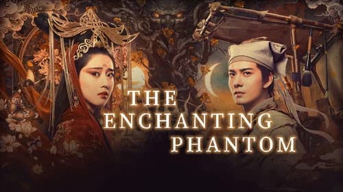 The Enchanting Phantom still